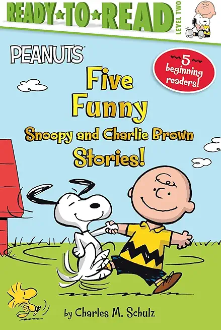 Five Funny Snoopy and Charlie Brown Stories!: Snoopy and Woodstock Best Friends Forever!; Snoopy, First Beagle on the Moon!; Time for School, Charlie