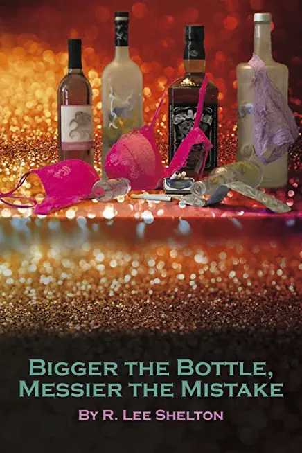 Bigger the Bottle, Messier the Mistake: Volume 1