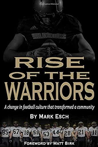 Rise of the Warriors: A change in football culture that transformed a community