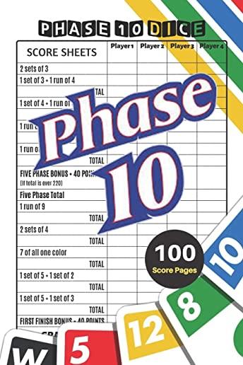Phase 10 Score Sheets: V.5 Perfect 100 Phase Ten Score Sheets for Phase 10 Dice Game 4 Players - Nice Obvious Text - Small size 6*9 inch (Gif