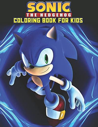 Sonic The Hedgehog Coloring Book For Kids: Sonic The Hedgehog Coloring Book Kids Girls Adults Toddlers (Kids ages 2-8) Unofficial 25 high quality illu