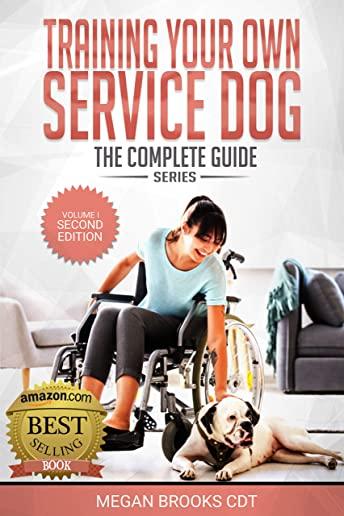Training Your Own Service Dog: The Complete Guide: everything you need to know about your owner trained service dog
