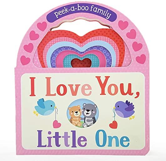 I Love You, Little One: Peek-A-Boo Family