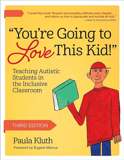 You're Going to Love This Kid!: Teaching Autistic Students in the Inclusive Classroom