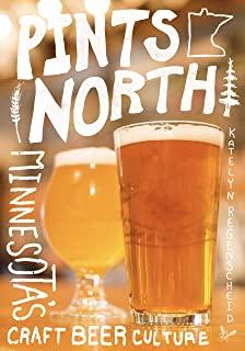 Pints North: Minnesota's Craft Beer Culture