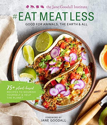 #eat Meat Less: Good for Animals, the Earth & All