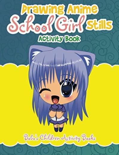 Drawing Anime School Girl Stills Activity Book