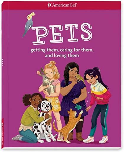 Pets: Getting Them, Caring for Them, and Loving Them