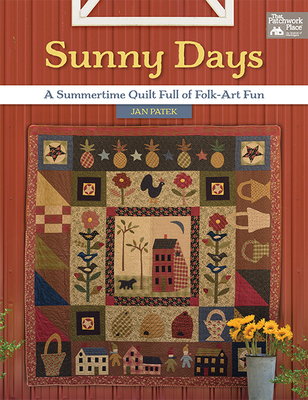 Sunny Days: A Summertime Quilt Full of Folk-Art Fun
