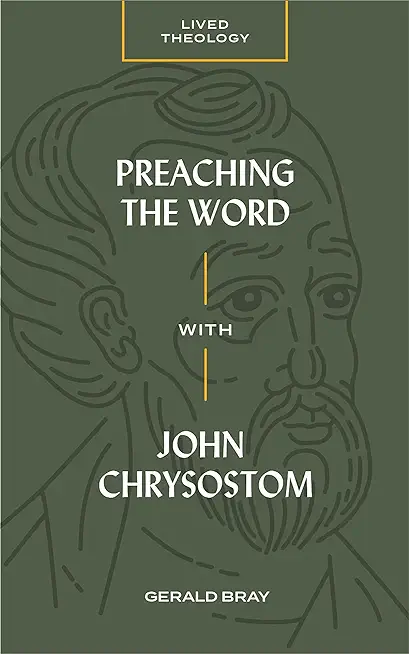 Preaching the Word with John Chrysostom