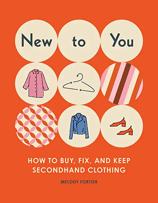 New to You: How to Buy, Fix, and Keep Secondhand Clothing