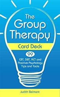 The Group Therapy Card Deck: Cbt, Dbt, ACT and Positive Psychology Tips and Tools