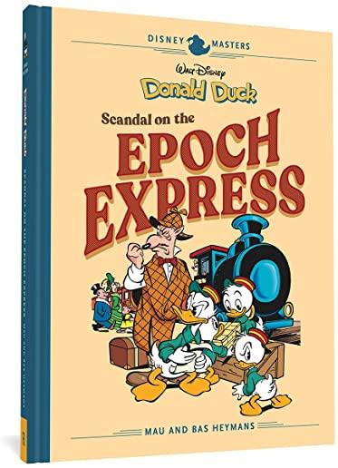 Disney Masters Vol. 10: Mau & Bas Heymans: Walt Disney's Donald Duck: Scandal of the Epoch Express