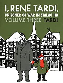 I, Rene Tardi, Prisoner of War at Stalag Iib Vol. 3: After the War