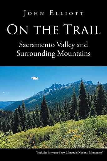On the Trail: Sacramento Valley and Surrounding Mountains