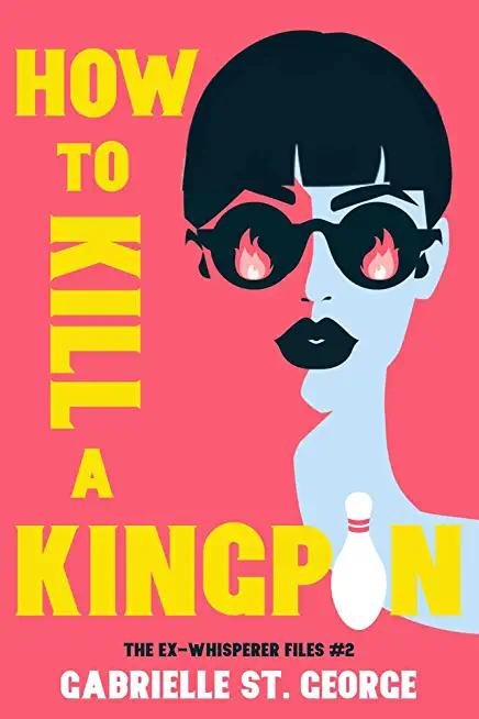 How to Kill a Kingpin: The Ex-Whisperer Files