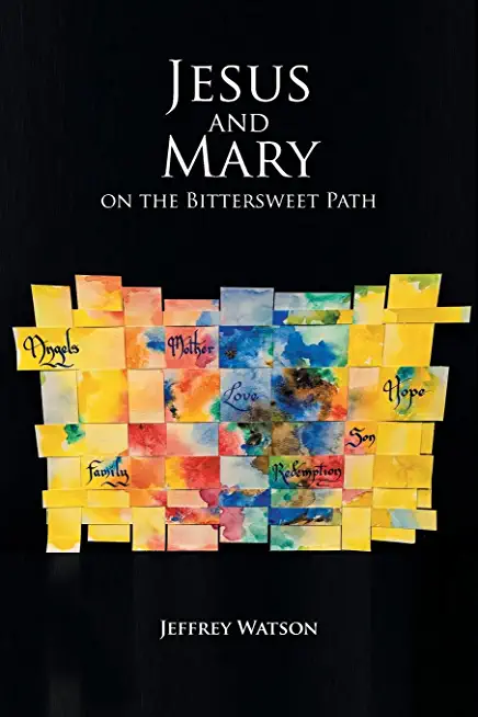 Jesus and Mary on the Bittersweet Path: 10_Day Walks through the First Christmas and the First Easter