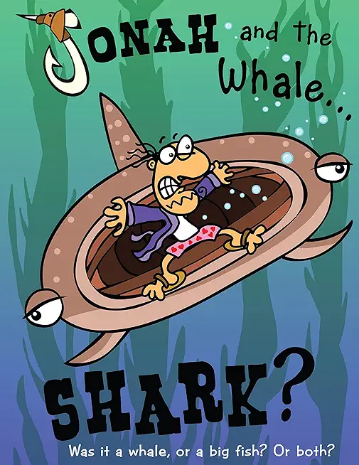Jonah and the Whale... Shark?: Was it a whale, or a big fish? Or both?