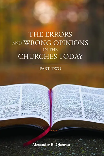 The Errors and Wrong Opinions in the Churches Today: Part Two