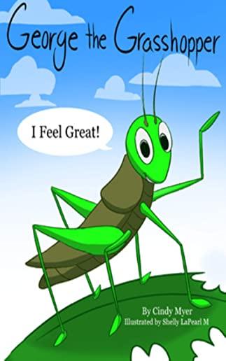 George The Grasshopper: I Feel Great!: A Read WITH Me Emotional Literacy Book