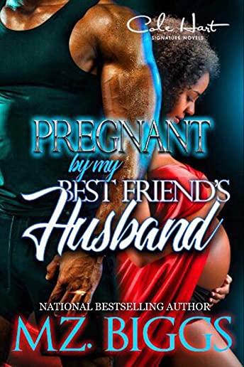Pregnant By My Best Friend's Husband