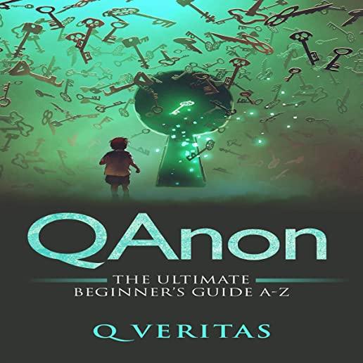 QANON The Ultimate Beginner's Guide A-Z