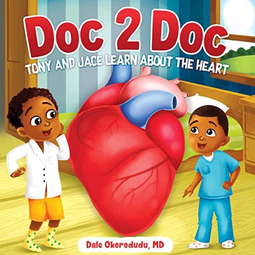 Doc 2 Doc: Tony and Jace Learn About The Heart