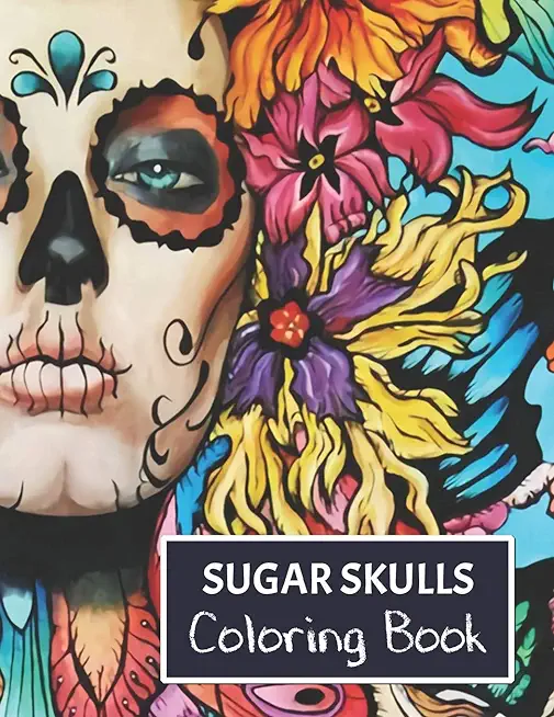 Sugar Skulls Coloring Book: For adults.