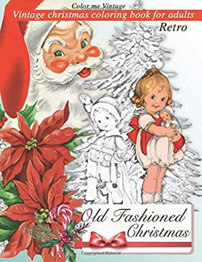 Retro Old fashioned Christmas: Vintage christmas coloring book for adults