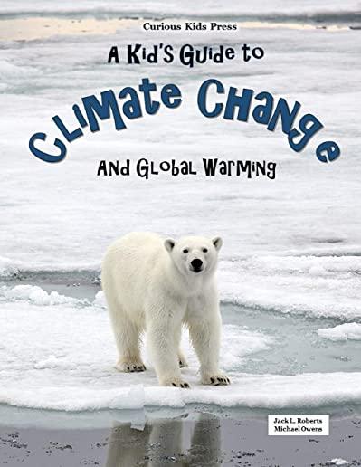 A Kid's Guide to Climate Change and Global Warming