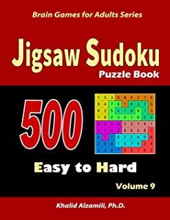 Jigsaw Sudoku Puzzle Book: 500 Easy to Hard: : Keep Your Brain Young