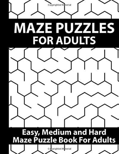 Maze puzzles for Adults: Amazing Brain Challenging Maze Puzzle Game Book for Teens, Young Adults, Adults, Senior, Large Print.