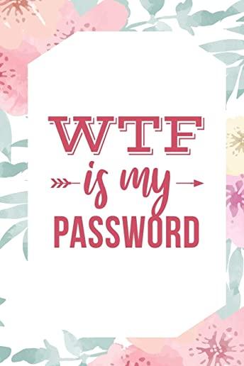 WTF Is My Password: Organizer to Protect Usernames and Passwords for Internet Websites and Services - With Tabs