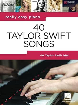 40 Taylor Swift Songs: Really Easy Piano Series