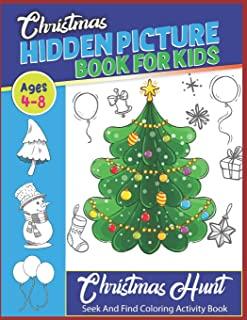 Christmas Hidden Picture Book For Kids: Ages 4-8: Christmas Hunt: Seek And Find Coloring Activity Book: Hide And Seek Picture Puzzles With Santa, Rein