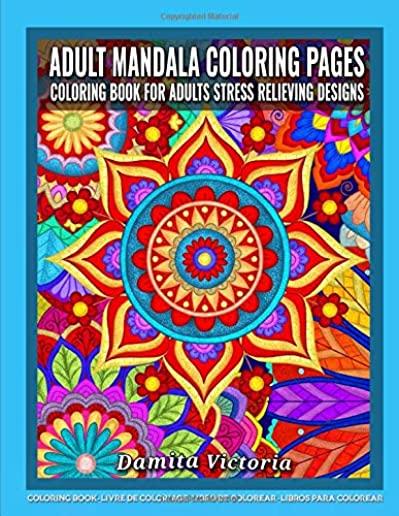 Adult Mandala Coloring Pages Coloring Book for Adults Stress Relieving Designs: Adult Mandala Coloring Pages featuring 50 Detailed Mandalas Stress Rel