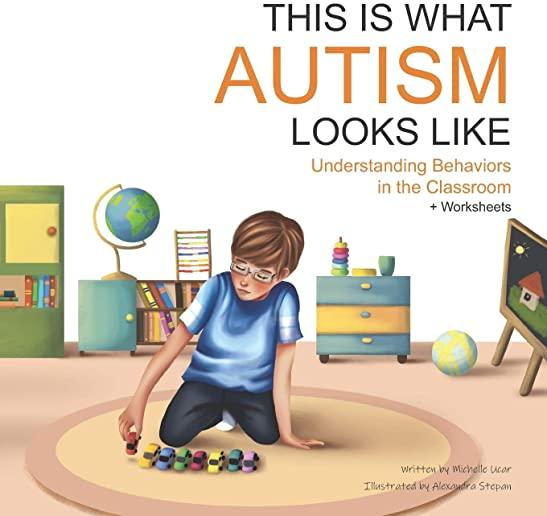 This Is What Autism Looks Like: Understanding Behaviors in the Classroom