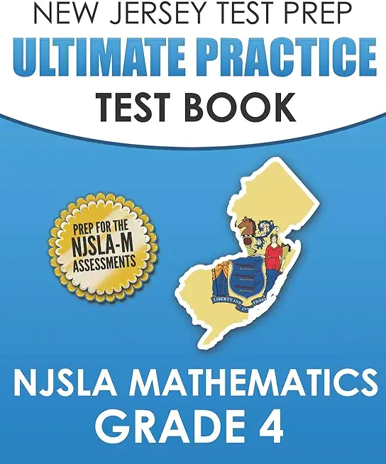 NEW JERSEY TEST PREP Ultimate Practice Test Book NJSLA Mathematics Grade 4: Includes 8 Complete NJSLA Mathematics Practice Tests
