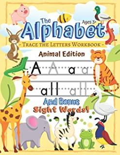 Trace the Alphabet Workbook: Letters of the Alphabet and Sight Words (Animal Edition): Reading and Writing for Grades Pre-K and Kindergarten / Ages
