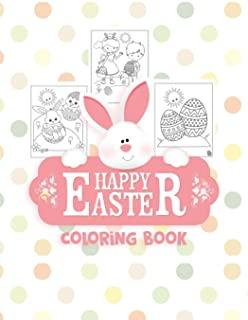Happy Easter Coloring Book: Big Easter Coloring Book for Kids and Toddlers with 30 Cute and Fun Images, Ages 2-4 4-8