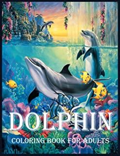 Dolphin: A Coloring Book for Stress Relief and Relaxation(Coloring Books for Adults)