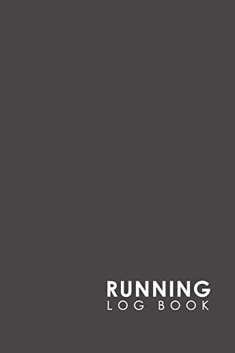 Running Log Book: My Running Diary, Runners Training Log, Running Logs, Track Distance, Time, Speed, Weather, Calories & Heart Rate