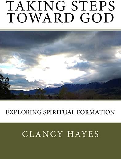 Taking Steps Toward God: Exploring Spiritual Formation
