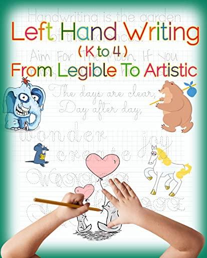 Left Hand Writing, From Legible To Artistic: Well-designed left-handed friendly printing font, handwriting font, cursive font, plus creative drawing a