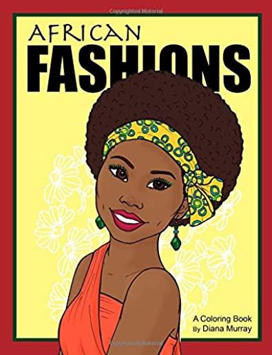 African Fashions: A Fashion Coloring Book Featuring 24 Beautiful Women From 12 Countries in Africa