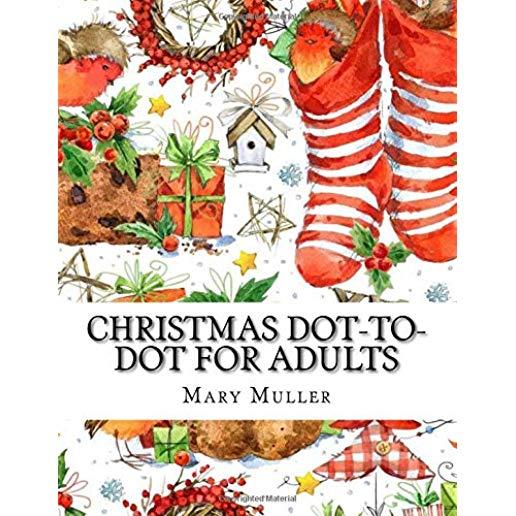 Christmas Dot-to-Dot For Adults: Dot-to-Dot Holiday Season Puzzles