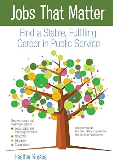 Jobs That Matter: Find a Stable, Fulfilling Career in Public Service