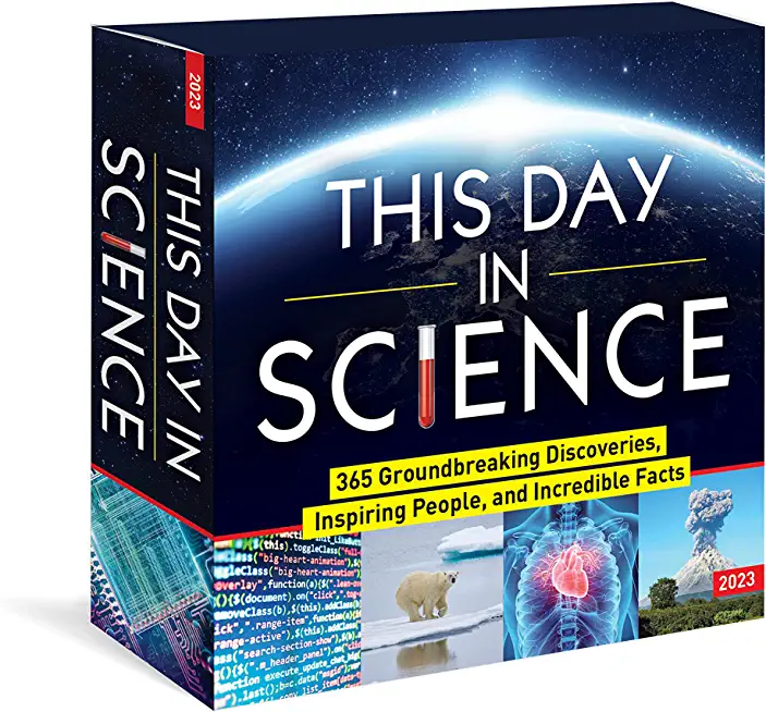 2023 This Day in Science Boxed Calendar: 365 Groundbreaking Discoveries, Inspiring People, and Incredible Facts