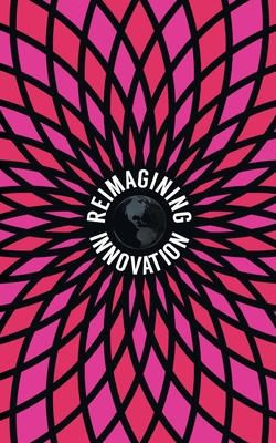 Reimagining Innovation; the Future of Exponential Leadership
