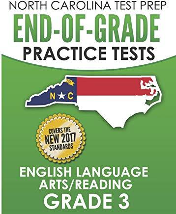 North Carolina Test Prep End-Of-Grade Practice Tests English Language Arts/Reading Grade 3: Preparation for the End-Of-Grade Ela/Reading Tests